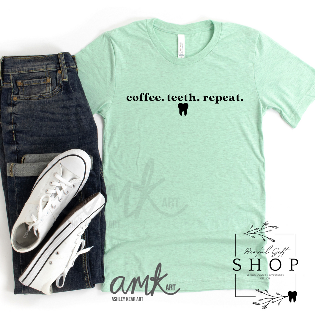 Coffee. Teeth. Repeat. Shirt