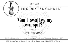 Load image into Gallery viewer, No. 8 &quot;Can I swallow my own spit? &quot; Dental Candle®
