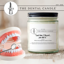Load image into Gallery viewer, No. 6 &quot;Last time I flossed... You did it.  &quot; Dental Candle®
