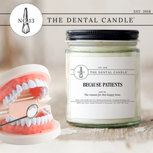 Load image into Gallery viewer, No. 13 Because Patients Dental Candle®
