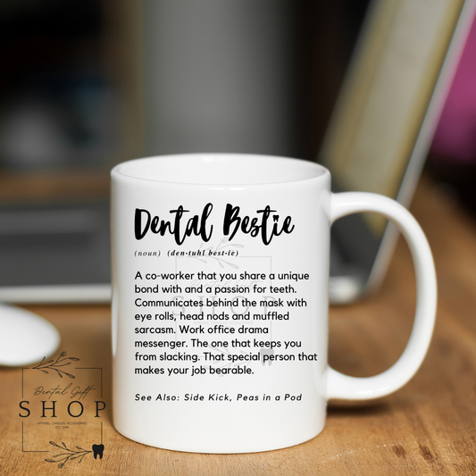 Dental Bestie Mug 11oz. White Ceramic
